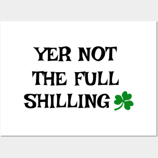 Yer not the full shilling - Irish Slang Posters and Art